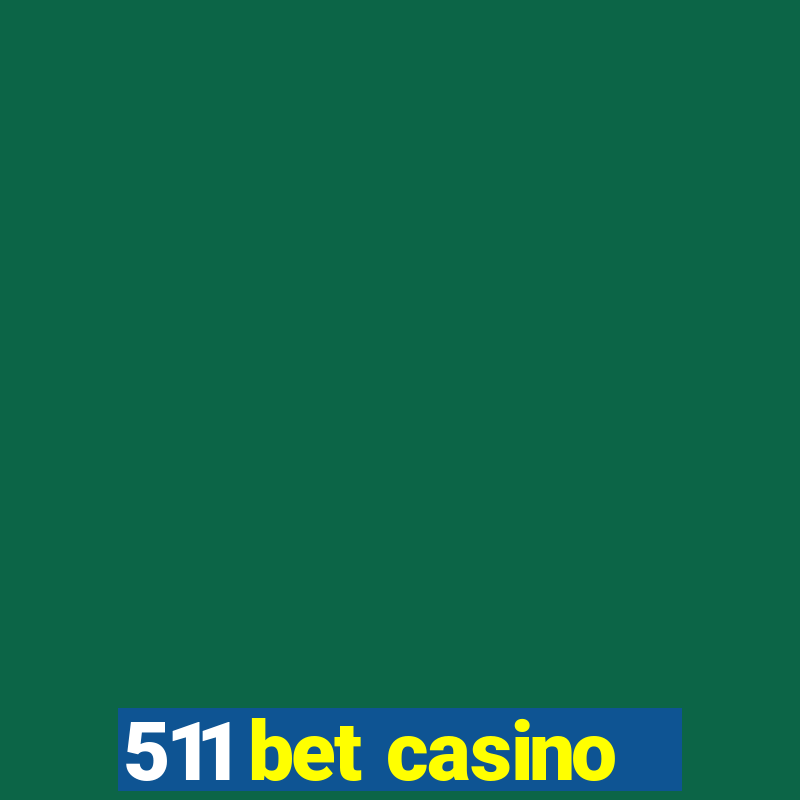 511 bet casino